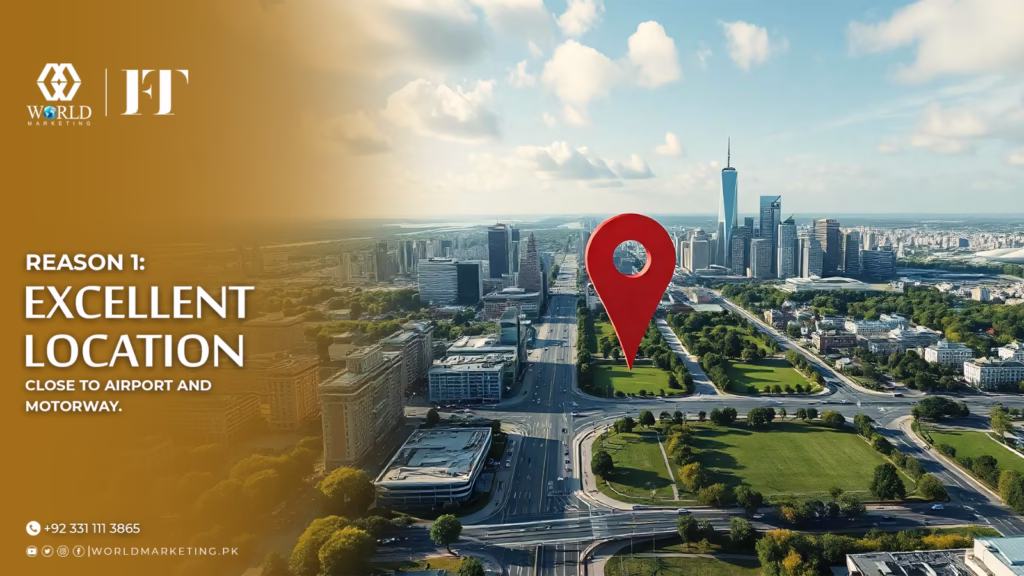 Reasons 1: Excellent location close to airport and Motorway | 11 Reasons to Invest in Faisal Town Phase 2 blog by World Marketing