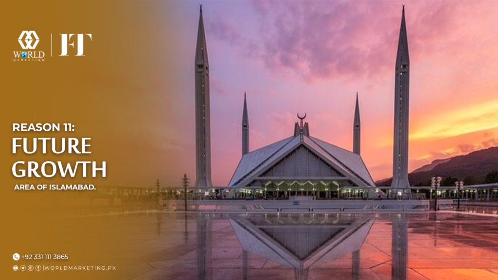 Reason 11 : Future Growth Area of Islamabad. | 11 Reasons To invest in Faisal town phase 2 | World Marketing