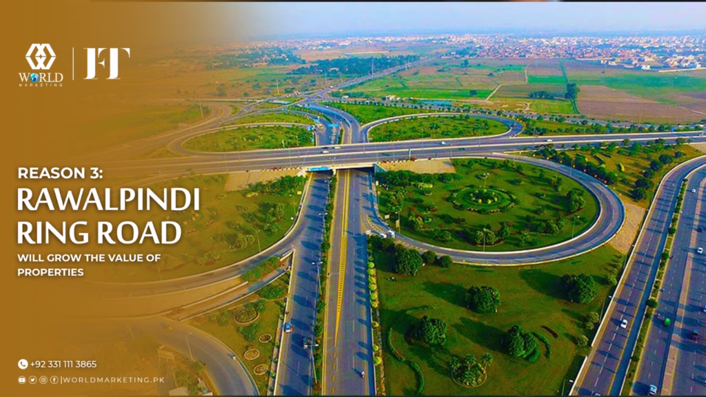 Reason 3 Rawalpindi Ring Road will Grow the Value of Properties | 11 reasons to invest in Faisal Town Phase 2 by World Marketing