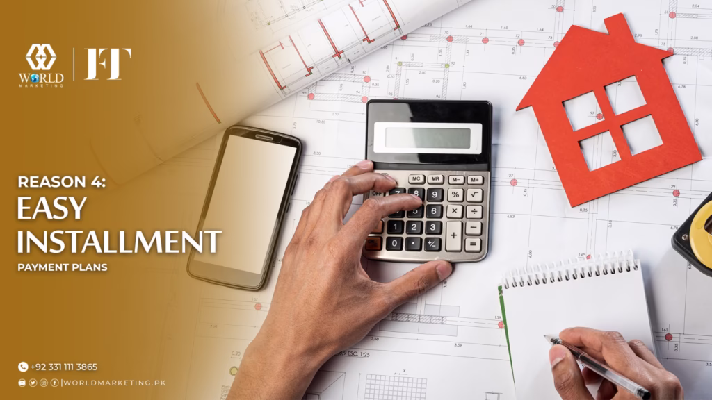 Reason 4 Easy Installment Payment Plans | 11 Reasons To invest in Faisal town phase 2 | World Marketing