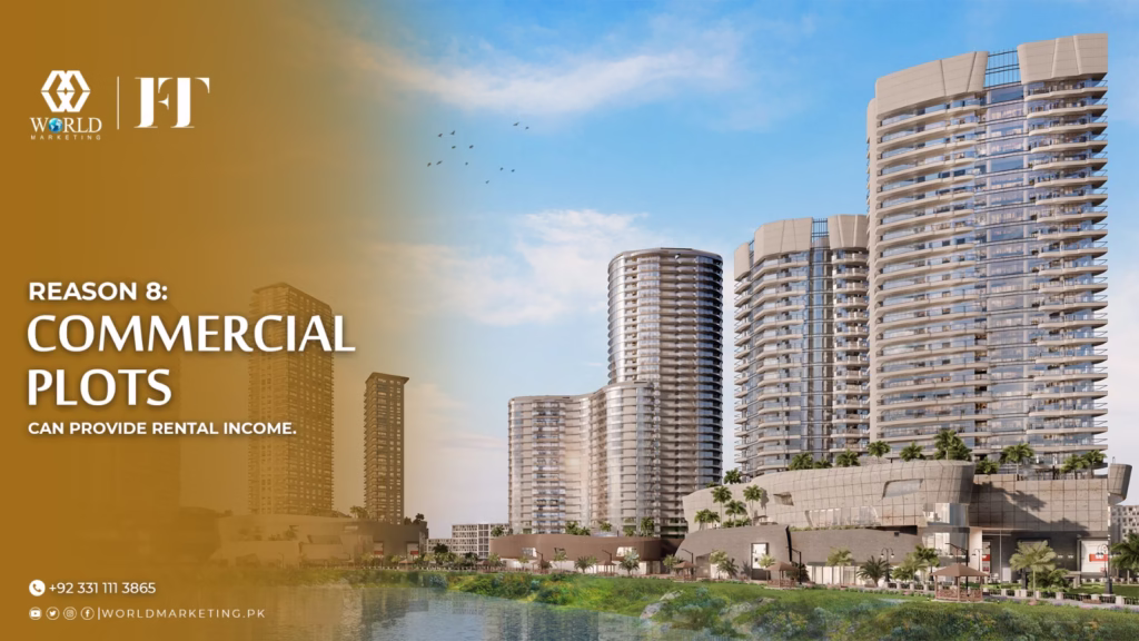 Reason 8 : Commercial Plots can Provide Rental Income | 11 Reasons To invest in Faisal town phase 2 | World Marketing