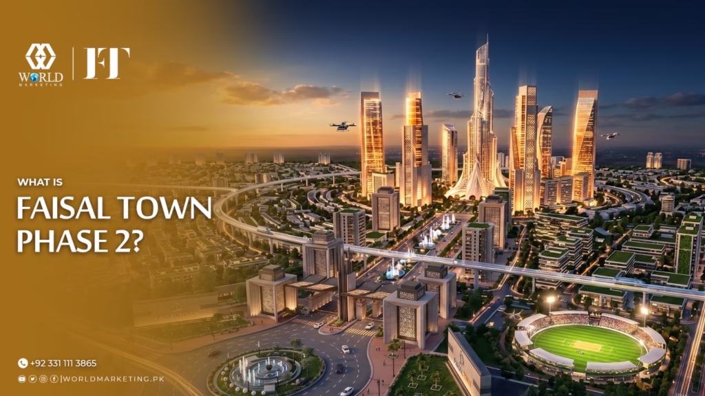 11 Reasons To invest in Faisal town phase 2 in 2026 - Full investor Guide | What Is Faisal Town Phase 2 ?