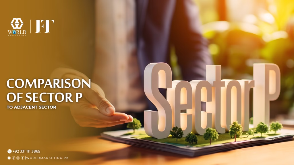 Comparison of Sector P to Adjacent Sector | Faisal Town Phase 2 Sector P - Location, Payment Plan and the reason why it is the nearest block to the gate | World Marketing