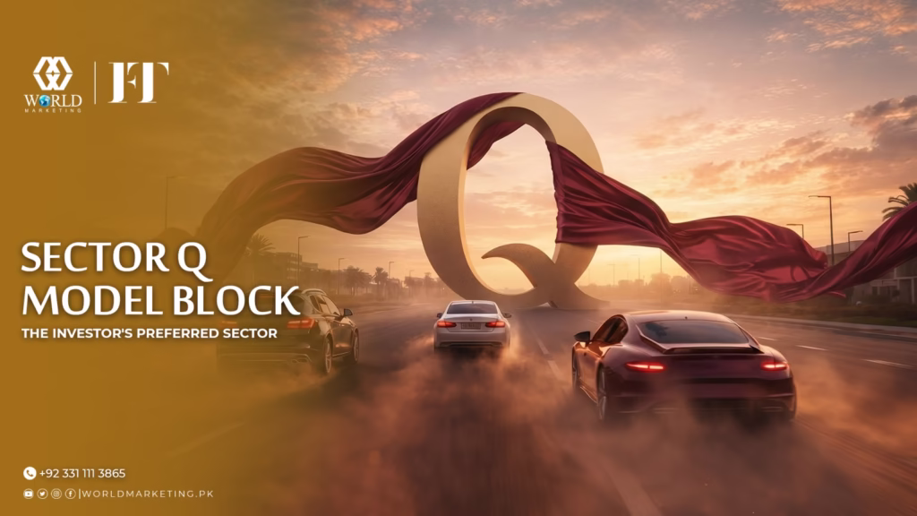 Faisal Town Phase 2 Model Block O P Q R Complete Guide 2026 | Sector Q Model Block The Investor's Preferred Sector | World Marketing