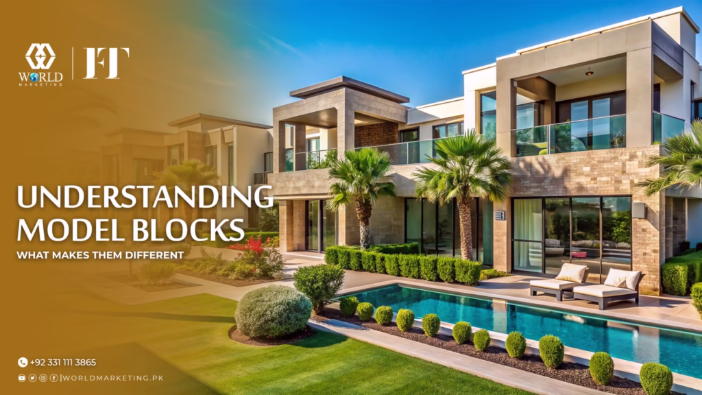 Faisal Town Phase 2 Model Block O P Q R Complete Guide 2026 | Understanding Model Blocks What Makes Them Different | World Marketing